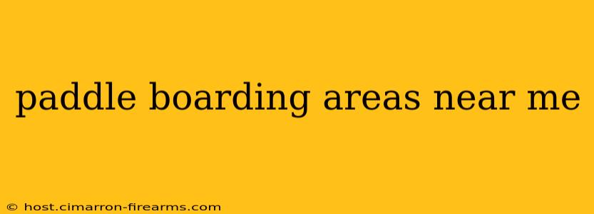 paddle boarding areas near me