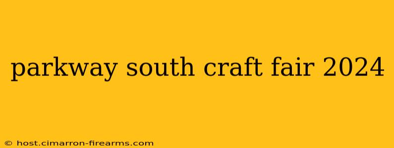 parkway south craft fair 2024