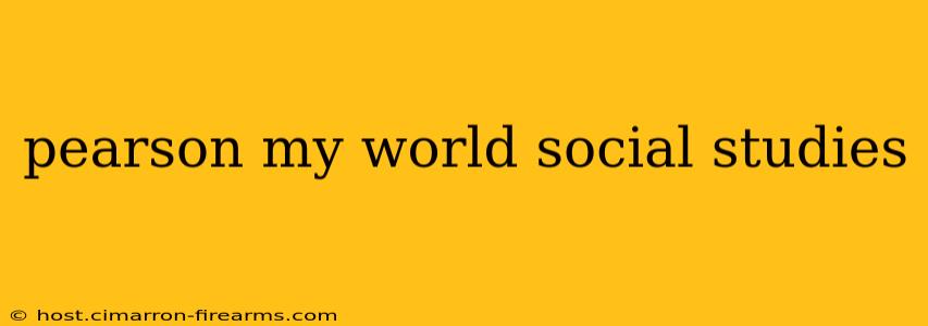 pearson my world social studies