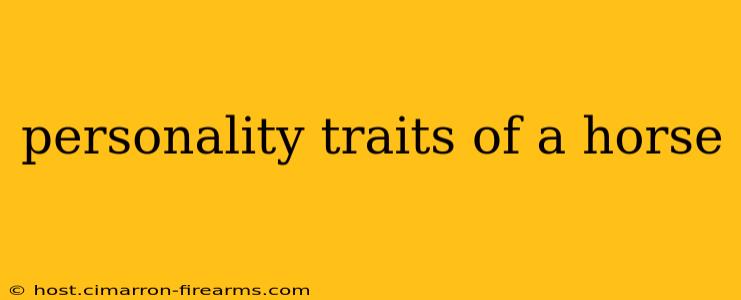 personality traits of a horse