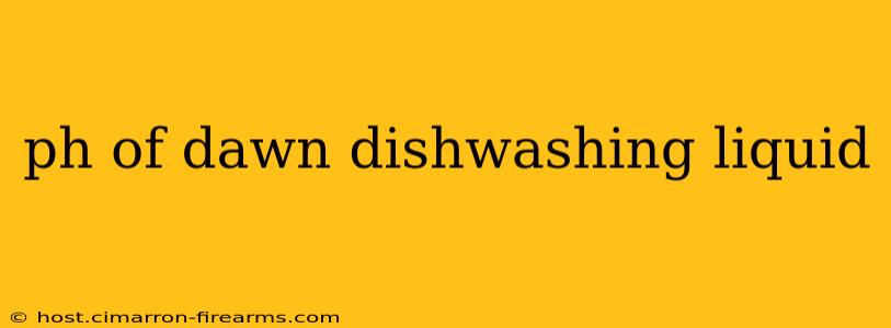 ph of dawn dishwashing liquid