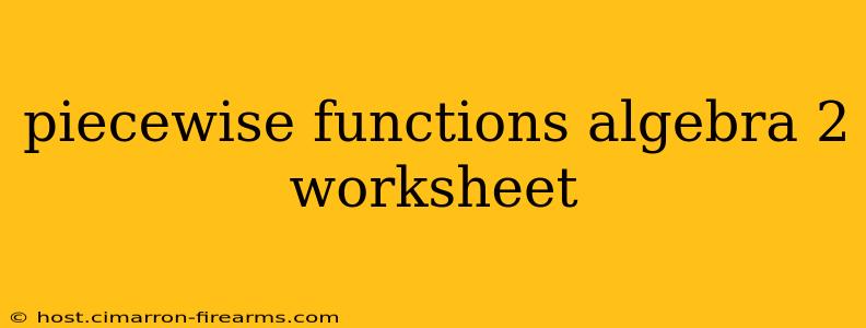 piecewise functions algebra 2 worksheet