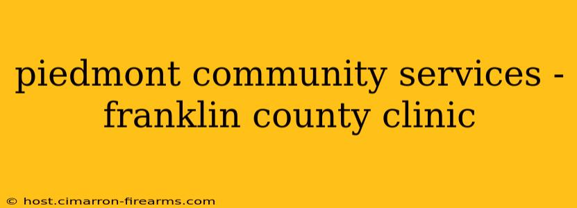 piedmont community services - franklin county clinic