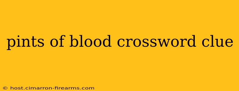 pints of blood crossword clue