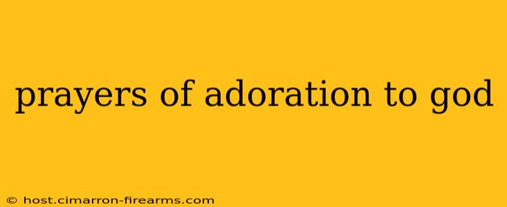 prayers of adoration to god