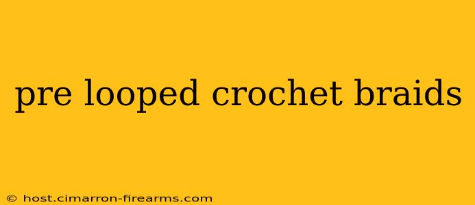 pre looped crochet braids