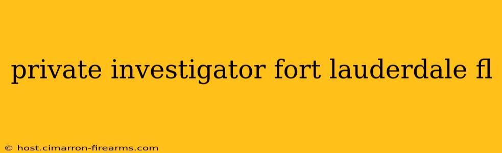 private investigator fort lauderdale fl