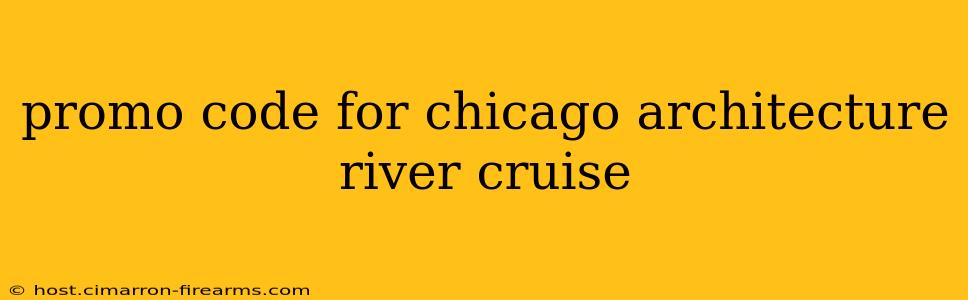 promo code for chicago architecture river cruise