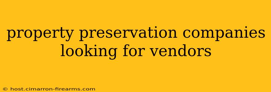 property preservation companies looking for vendors