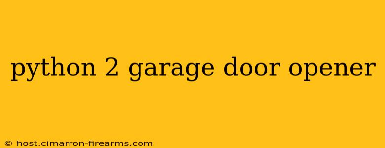 python 2 garage door opener