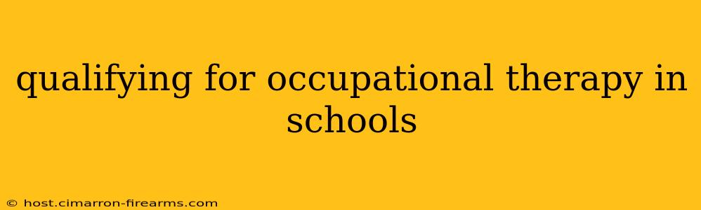 qualifying for occupational therapy in schools