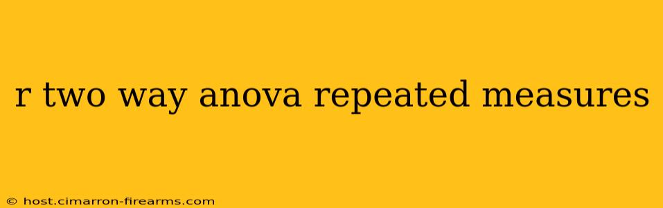 r two way anova repeated measures