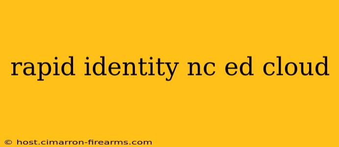 rapid identity nc ed cloud