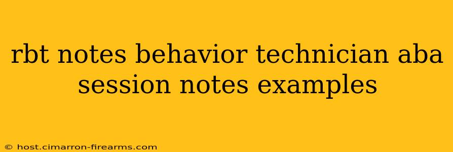 rbt notes behavior technician aba session notes examples