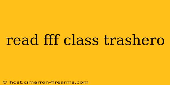 read fff class trashero