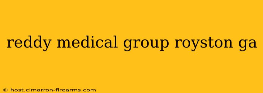 reddy medical group royston ga