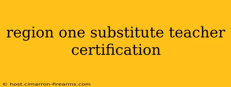 region one substitute teacher certification