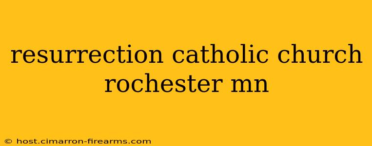 resurrection catholic church rochester mn