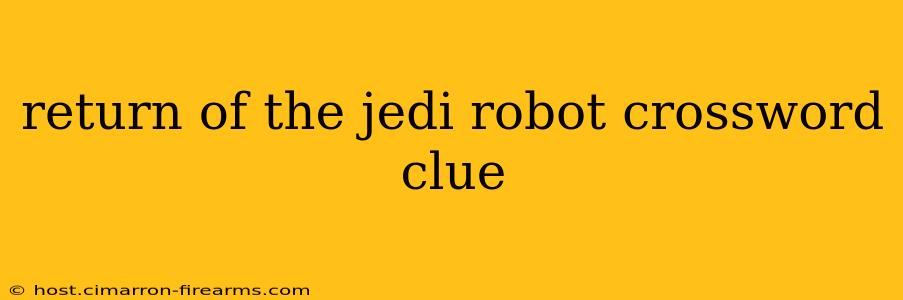 return of the jedi robot crossword clue