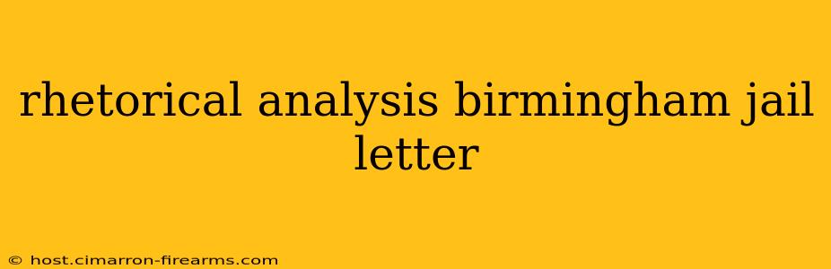 rhetorical analysis birmingham jail letter