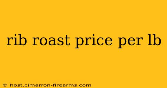 rib roast price per lb