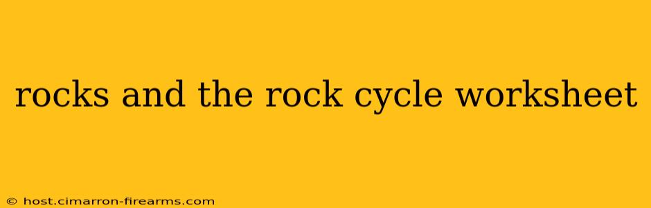 rocks and the rock cycle worksheet