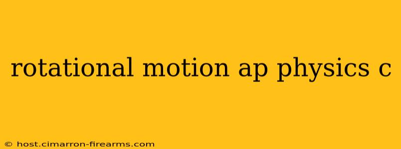 rotational motion ap physics c