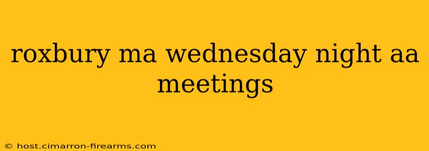 roxbury ma wednesday night aa meetings