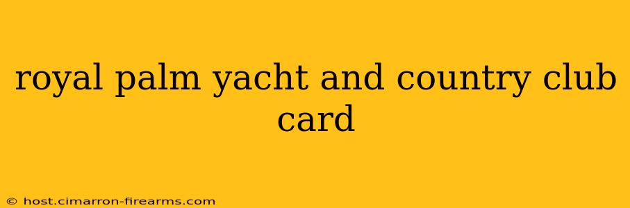 royal palm yacht and country club card