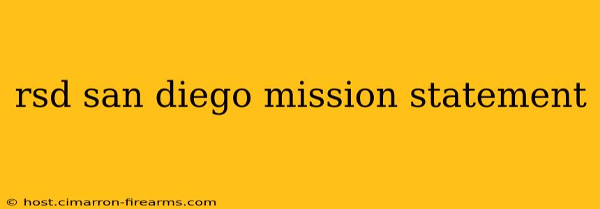 rsd san diego mission statement