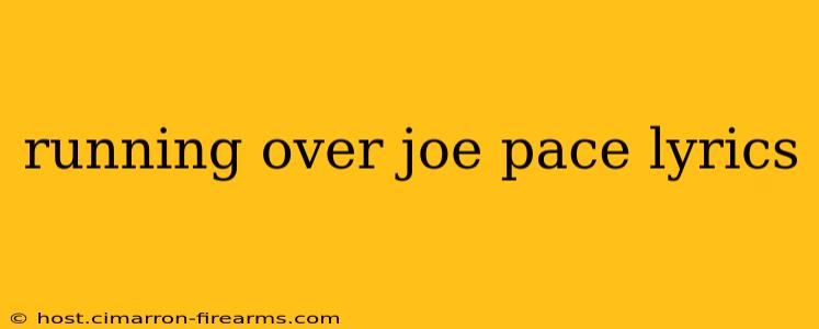 running over joe pace lyrics