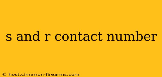 s and r contact number