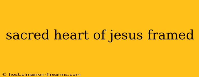 sacred heart of jesus framed