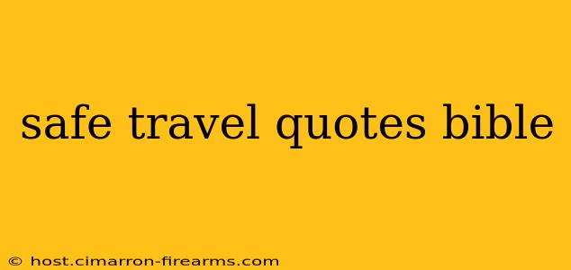 safe travel quotes bible