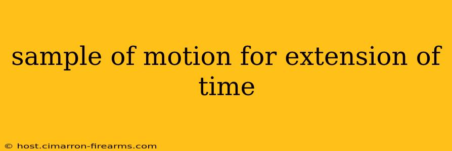 sample of motion for extension of time