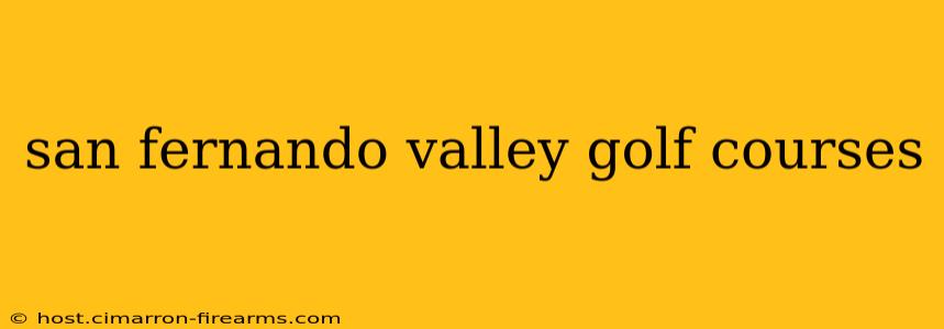 san fernando valley golf courses