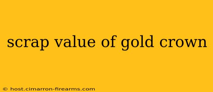 scrap value of gold crown