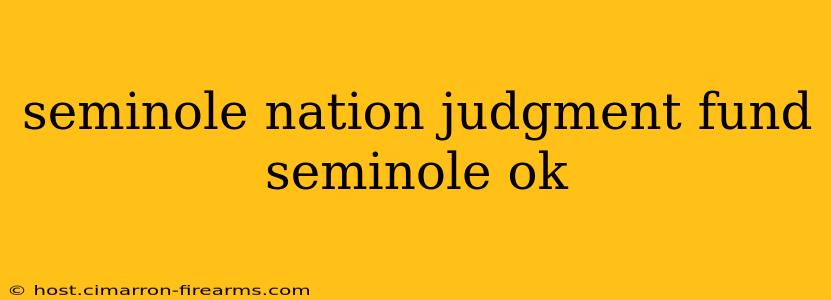 seminole nation judgment fund seminole ok