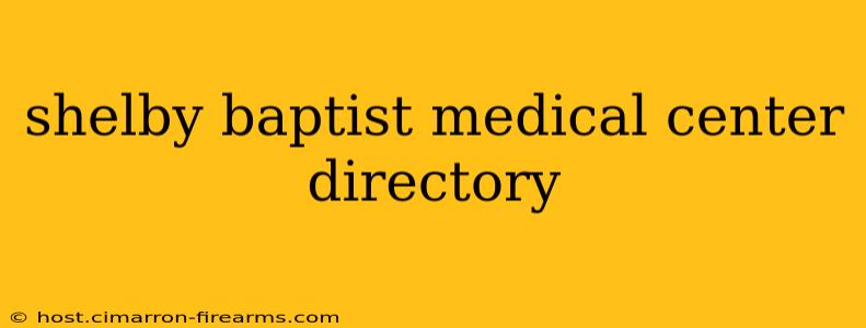 shelby baptist medical center directory