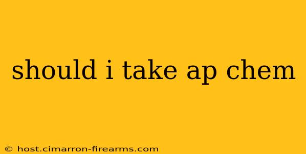 should i take ap chem