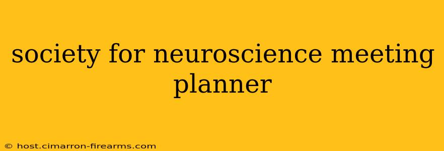 society for neuroscience meeting planner