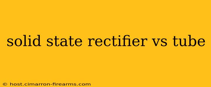 solid state rectifier vs tube