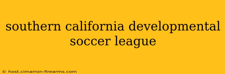 southern california developmental soccer league