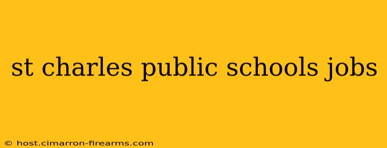 st charles public schools jobs