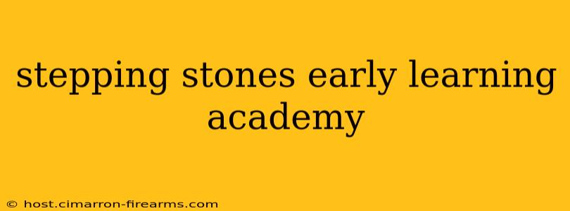 stepping stones early learning academy