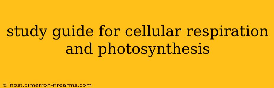 study guide for cellular respiration and photosynthesis