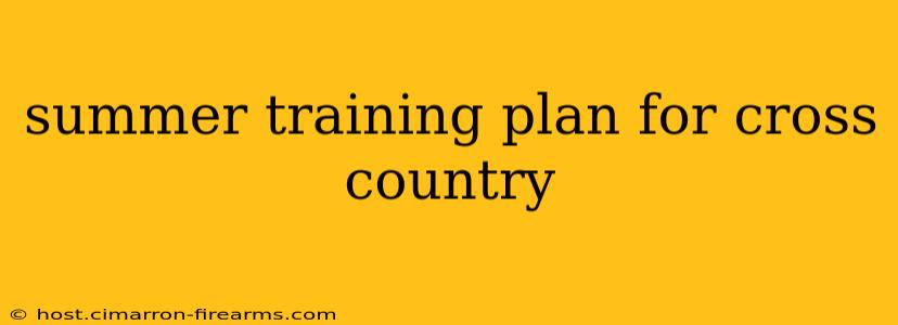 summer training plan for cross country