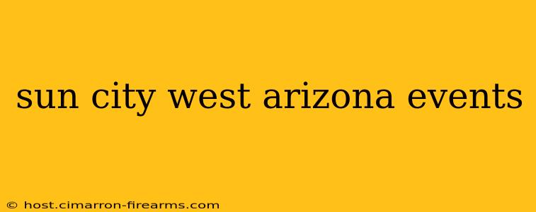 sun city west arizona events