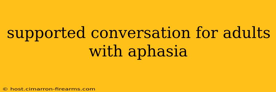 supported conversation for adults with aphasia