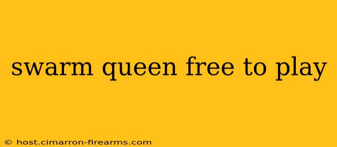 swarm queen free to play